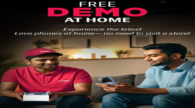 LAVA LAUNCHES DEMO@HOME TO BRING SMARTPHONE EXPERIENCE TO CUSTOMERS’ DOORSTEPS