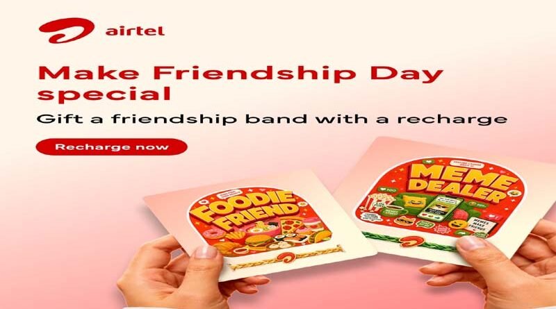 This Friendship Day, Airtel Brings Back a Timeless Tradition – With a Modern Twist